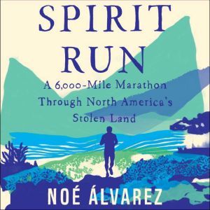 Spirit Run, Noe Alvarez