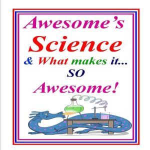 Awesome Science  What Makes Science ..., Phyllis Goldman