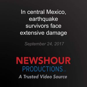 In central Mexico, earthquake survivo..., PBS NewsHour