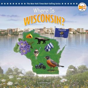 Where Is Wisconsin?, Annette Whipple