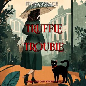 Truffle Trouble (A Millie Swiss Cozy MysteryBook 3): Digitally narrated using a synthesized voice