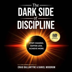 The Dark Side of Discipline, Craig Ballantyne