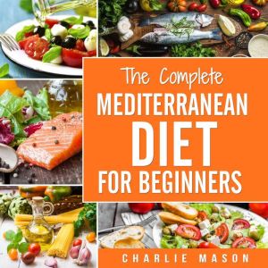 Mediterranean Diet Cookbook For Begin..., Charlie Mason
