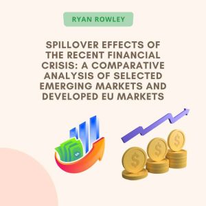 Spillover Effects Of The Recent Finan..., Ryan Rowley