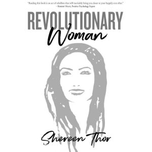 Revolutionary Woman: Break the Rules, Live Your Purpose, and Find Your Happy