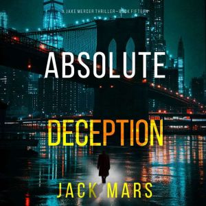 Absolute Deception (A Jake Mercer Political ThrillerBook Fifteen)