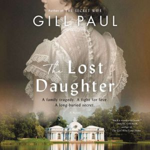 The Lost Daughter: A Novel, Gill Paul
