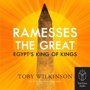 Ramesses the Great, Toby Wilkinson