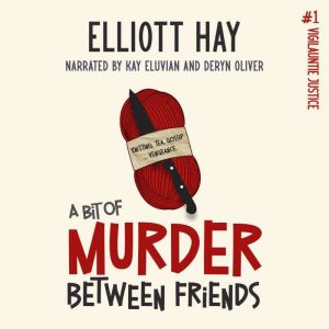 A Bit of Murder Between Friends, Elliott Hay