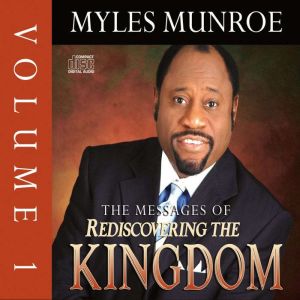 The Messages of Rediscovering the Kin..., Myles Munroe