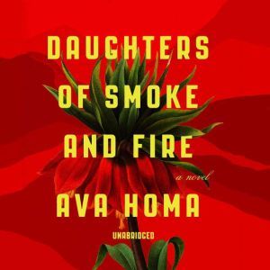 Daughters of Smoke and Fire, Ava Homa