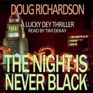 The Night is Never Black, Doug Richardson