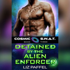 Detained by the Alien Enforcer, Liz Paffel