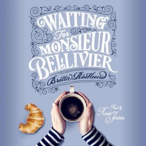 Waiting For Monsieur Bellivier, Britta Rostlund