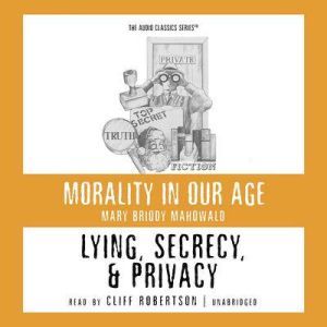Lying, Secrecy, and Privacy, Dr. Mary Mahowald