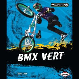 BMX Vert, Patrick G. Cain