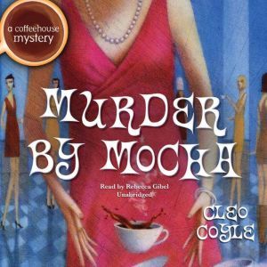 Murder by Mocha, Cleo Coyle