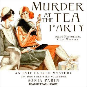 Murder at the Tea Party, Sonia Parin