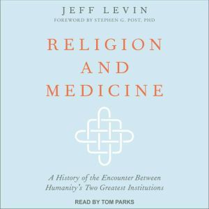Religion and Medicine, Jeff Levin