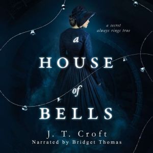 A House of Bells, J. T. Croft