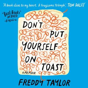 Dont Put Yourself on Toast, Freddy Taylor