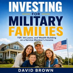 Investing for Military Families, David Brown