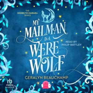 My Mailman is a Werewolf!, Geralyn Beauchamp