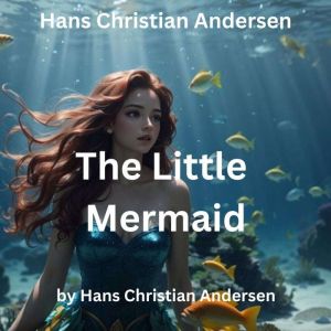 Hans Christian Andersen The Little M..., Hans Christian Andersen