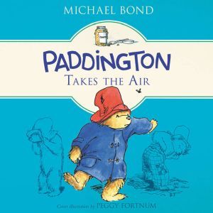 Paddington Takes the Air, Michael Bond