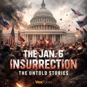The Jan. 6 Insurrection The Untold S..., David Williams
