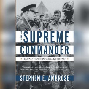 The Supreme Commander, Stephen E. Ambrose