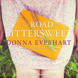 The Road to Bittersweet, Donna Everhart