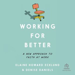 Working for Better: A New Approach to Faith at Work