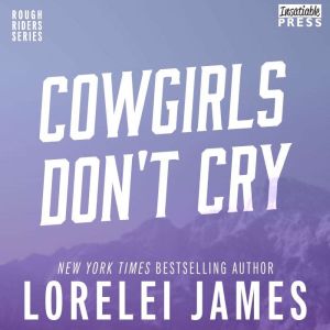 Cowgirls Dont Cry, Lorelei James