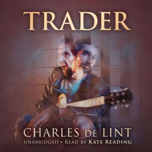 Trader, Charles de Lint