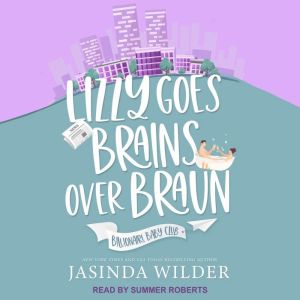 Lizzy Goes Brains Over Braun, Jasinda Wilder