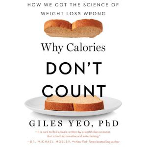 Why Calories Dont Count, Giles Yeo