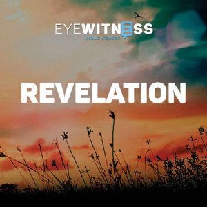 Eyewitness Bible Series Revelation, Christian History Institute