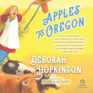 Apples to Oregon, Deborah Hopkinson