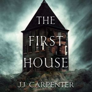 The First House, JJ Carpenter