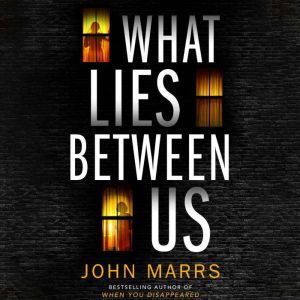 What Lies Between Us, John Marrs