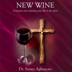 New Wine, Dr. Susan Agbenoto