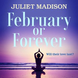 February or Forever, Juliet Madison