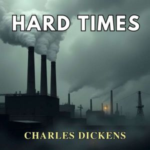 Hard Times, Charles Dickens
