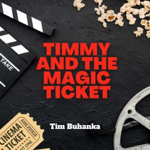 Timmy and the Magic Ticket, Tim Buhanka