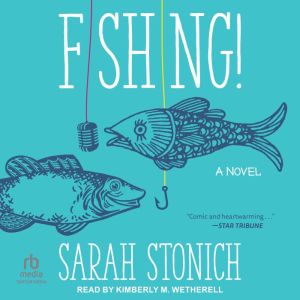 Fishing!, Sarah Stonich