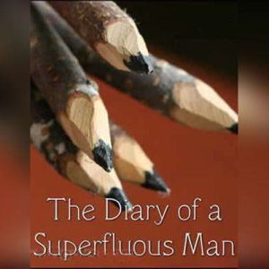 The Diary of a Superfluous Man, Ivan S. Turgenev