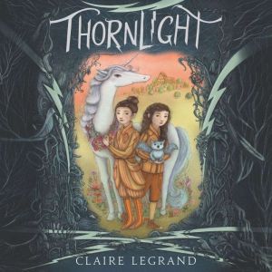 Thornlight, Claire Legrand