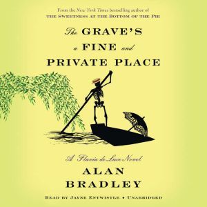 The Graves a Fine and Private Place, Alan Bradley