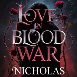 Love in Blood War, NICHOLAS